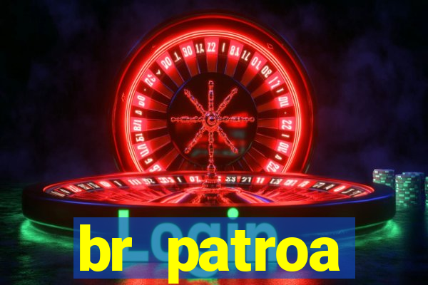 br patroa plataforma jogo online